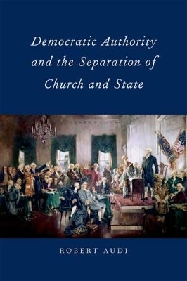 Democratic Authority and the Separation of Church and State book