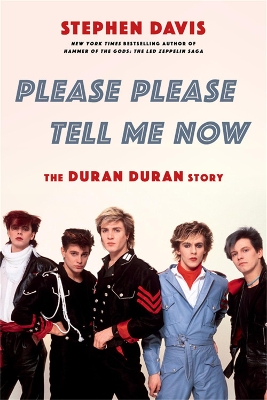 Please Please Tell Me Now: The Duran Duran Story book