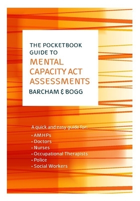 The Pocketbook Guide to Mental Capacity Act Assessments book