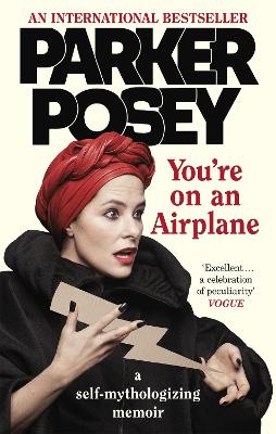 You're on an Airplane: A Self-Mythologizing Memoir book