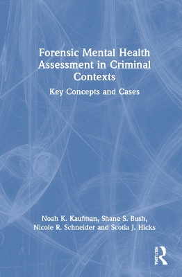 Forensic Mental Health Assessment in Criminal Contexts: Key Concepts and Cases book