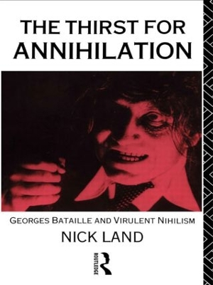 The Thirst for Annihilation by Nick Land