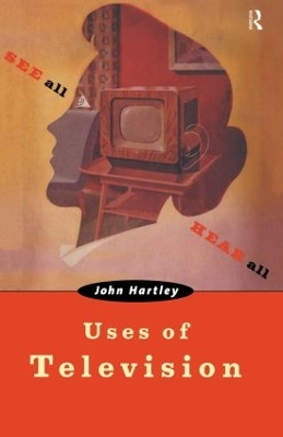 Uses of Television by John Hartley