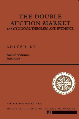 The Double Auction Market: Institutions, Theories, And Evidence book