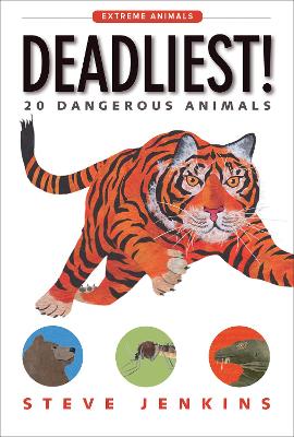 Deadliest! 20 Dangerous Animals by Steve Jenkins