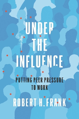 Under the Influence: Putting Peer Pressure to Work book