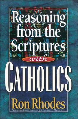 Reasoning from the Scriptures with Catholics book