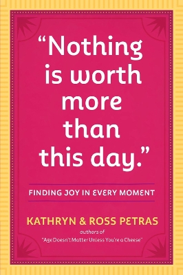 Nothing Is Worth More Than This Day. book