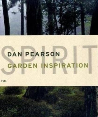 Spirit: Garden Inspiration by Dan Pearson