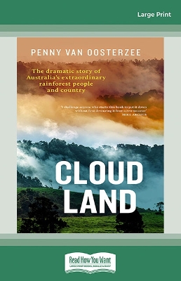 Cloud Land: The dramatic story of Australia's extraordinary rainforest people and country by Penny van Oosterzee