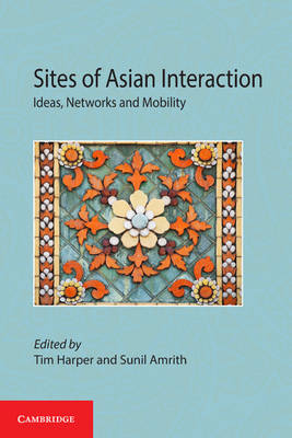 Sites of Asian Interaction by Tim Harper