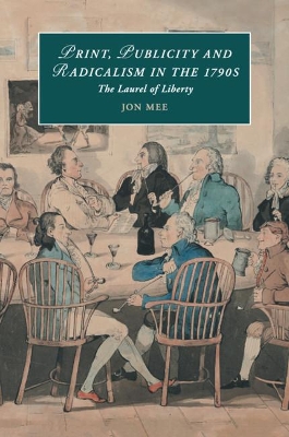 Print, Publicity, and Popular Radicalism in the 1790s: The Laurel of Liberty book