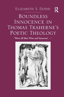Boundless Innocence in Thomas Traherne's Poetic Theology by Elizabeth S. Dodd