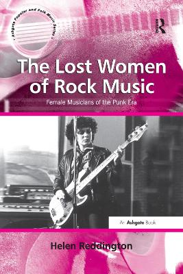 The Lost Women of Rock Music: Female Musicians of the Punk Era book