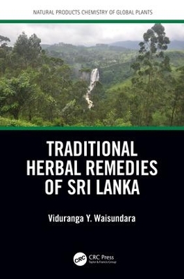 Traditional Herbal Remedies of Sri Lanka by Viduranga Y. Waisundara