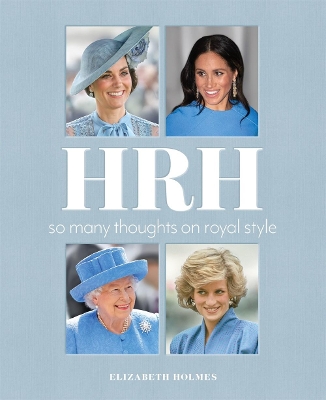 HRH: So Many Thoughts on Royal Style book