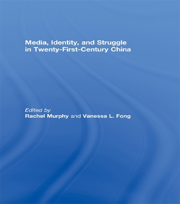 Media, Identity, and Struggle in Twenty-First-Century China book
