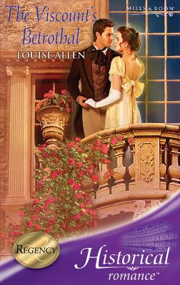 The Viscount's Betrothal (Mills & Boon Historical) by Louise Allen