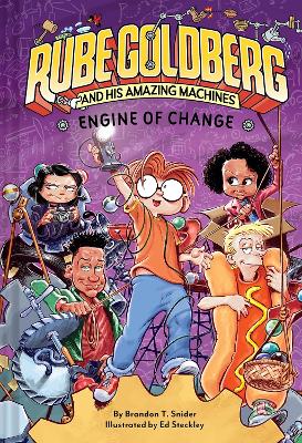 Engine of Change (Rube Goldberg and His Amazing Machines #3) book