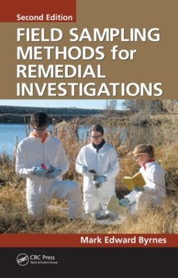 Field Sampling Methods for Remedial Investigations by Mark Edward Byrnes