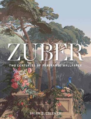 Zuber: Two Centuries of Panoramic Wallpaper book