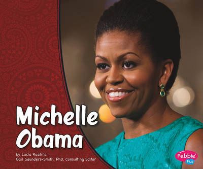 Michelle Obama by Lucia Raatma