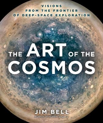 The Art of the Cosmos: Visions from the Frontier of Deep-Space Exploration book