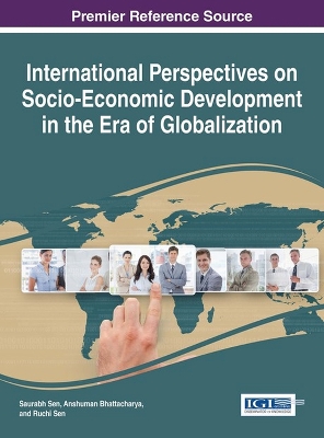 International Perspectives on Socio-Economic Development in the Era of Globalization by Saurabh Sen