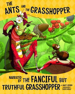 The Ants and the Grasshopper, Narrated by the Fanciful But Truthful Grasshopper book