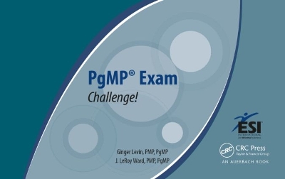 PgMP (R) Exam Challenge! by Ginger Levin, PMP, PgMP