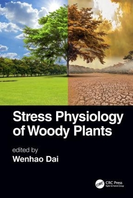 Stress Physiology of Woody Plants by Wenhao Dai