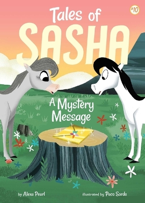 Tales of Sasha 10: A Mystery Message by Alexa Pearl