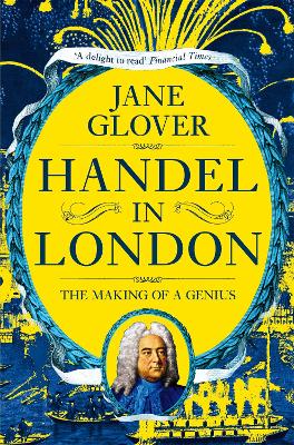 Handel in London: The Making of a Genius book