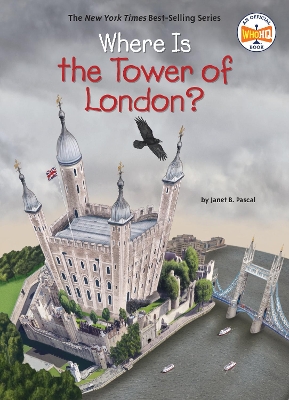 Where Is the Tower of London? by Janet B. Pascal