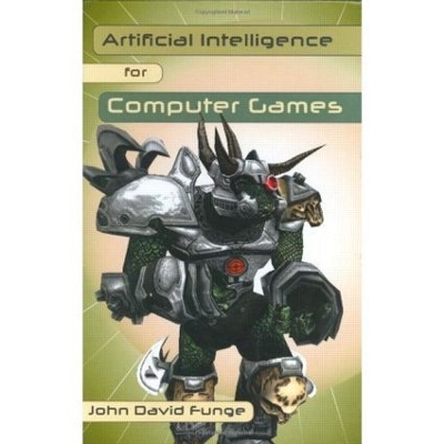 Artificial Intelligence for Computer Games by John David Funge