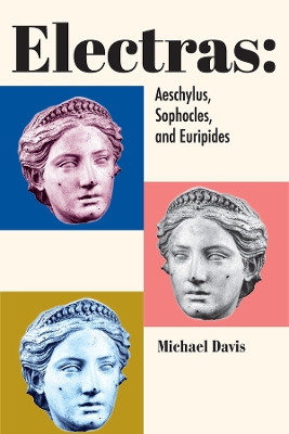 Electras: Aeschylus, Sophocles, and Euripides book