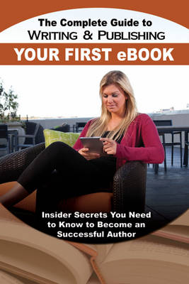 Complete Guide to Writing & Publishing Your First eBook book