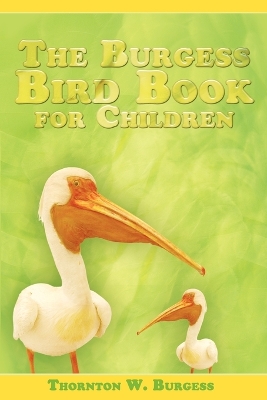 The The Burgess Bird Book for Children by Thornton W. Burgess