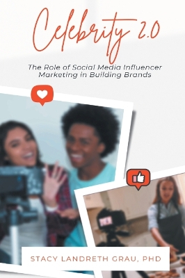 Celebrity 2.0: The Role of Social Media Influencer Marketing in Building Brands book