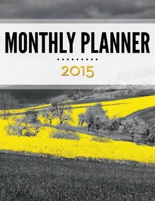 Monthly Planner 2015 by Speedy Publishing LLC