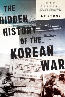 Hidden History of the Korean War: New Edition book