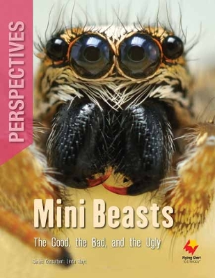 Mini Beasts : The Good, the Bad and the Ugly book
