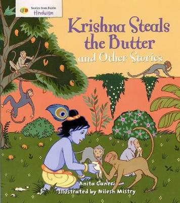 Krishna Steals the Butter and Other Stories: Stories from Faith: Hinduism by Anita Ganeri