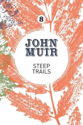 Steep Trails: A collection of wilderness essays and tales book