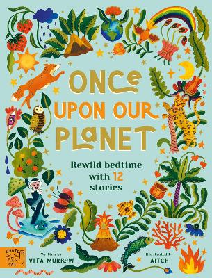 Once Upon Our Planet: Rewild bedtime with 12 stories book
