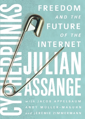 Cypherpunks: Freedom and the Future of the Internet book