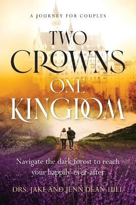 Two Crowns, One Kingdom: Navigate the dark forest to reach your happily-ever-after book