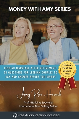 Lesbian Marriage after Retirement: 25 Questions for Lesbian Couples to Ask and Answer Before You Marry book