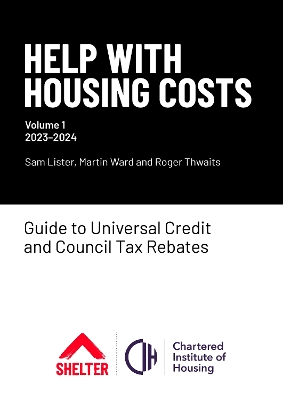 Help With Housing Costs: Volume 1: Guide to Universal Credit & Council Tax Rebates, 2023-24 book
