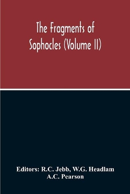 The Fragments Of Sophocles (Volume II) book